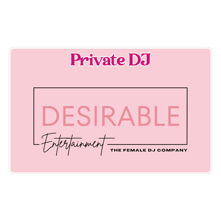 Partner: Desirable Entertainment, the female DJ company — private DJ